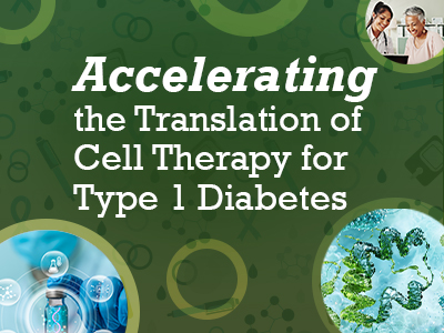 Accelerating the Translation of Cell Therapy for Type 1 Diabetes card